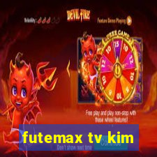 futemax tv kim